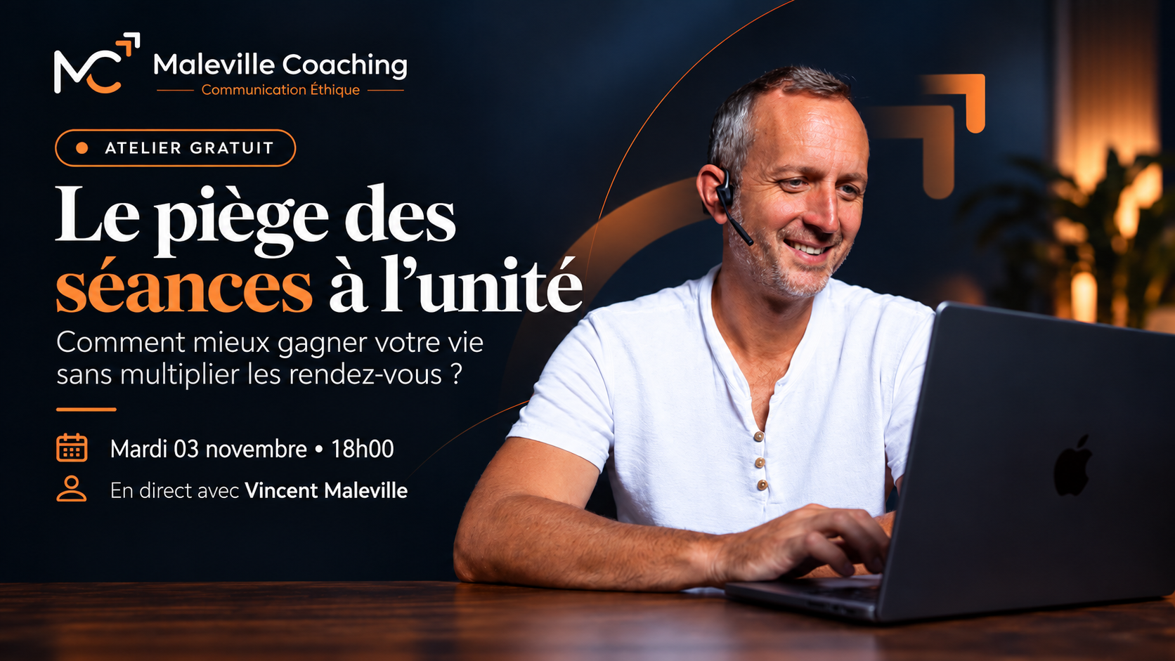 Le piège des séances à l’unité. Comment mieux gagner votre vie sans multiplier les rendez-vous ? Atelier gratuit, mardi 3 novembre à 18h00, en direct avec Vincent Maleville.